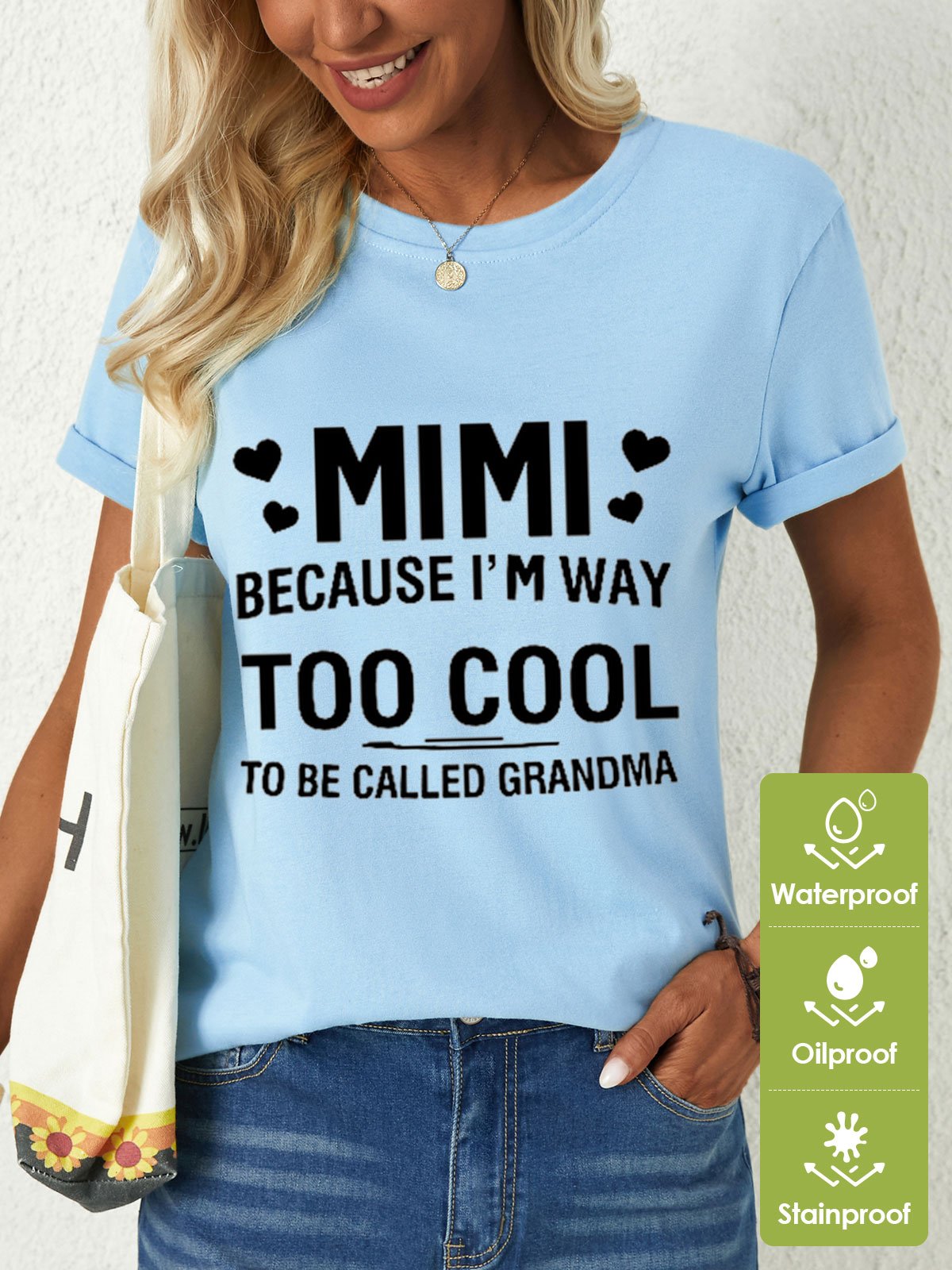 Women's MIMI Because I'M Way Too Cool To Be Called Grandma Funny Text Letters Waterproof Oilproof And Stainproof Fabric T-Shirt