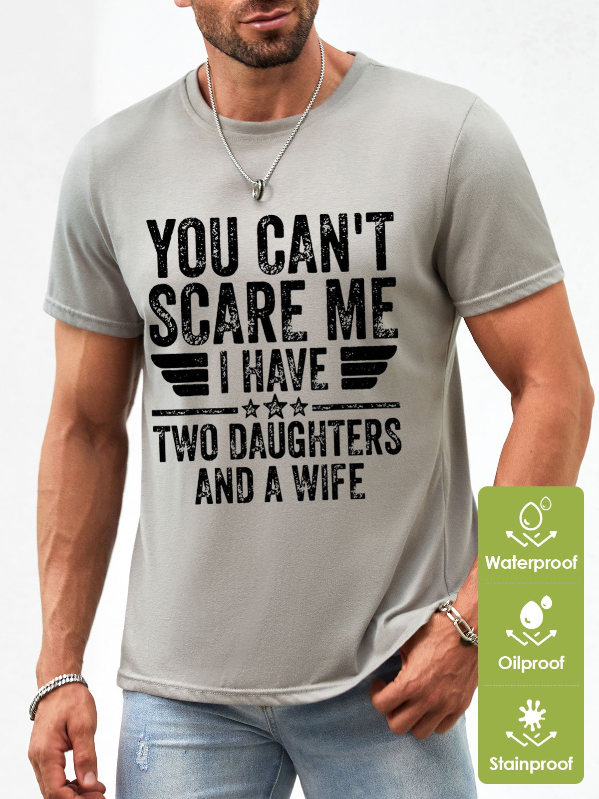 Men’s You Can’t Scare Me I Have Two Daughters And A Wife Text Letters Regular Fit Waterproof Oilproof And Stainproof Fabric T-Shirt