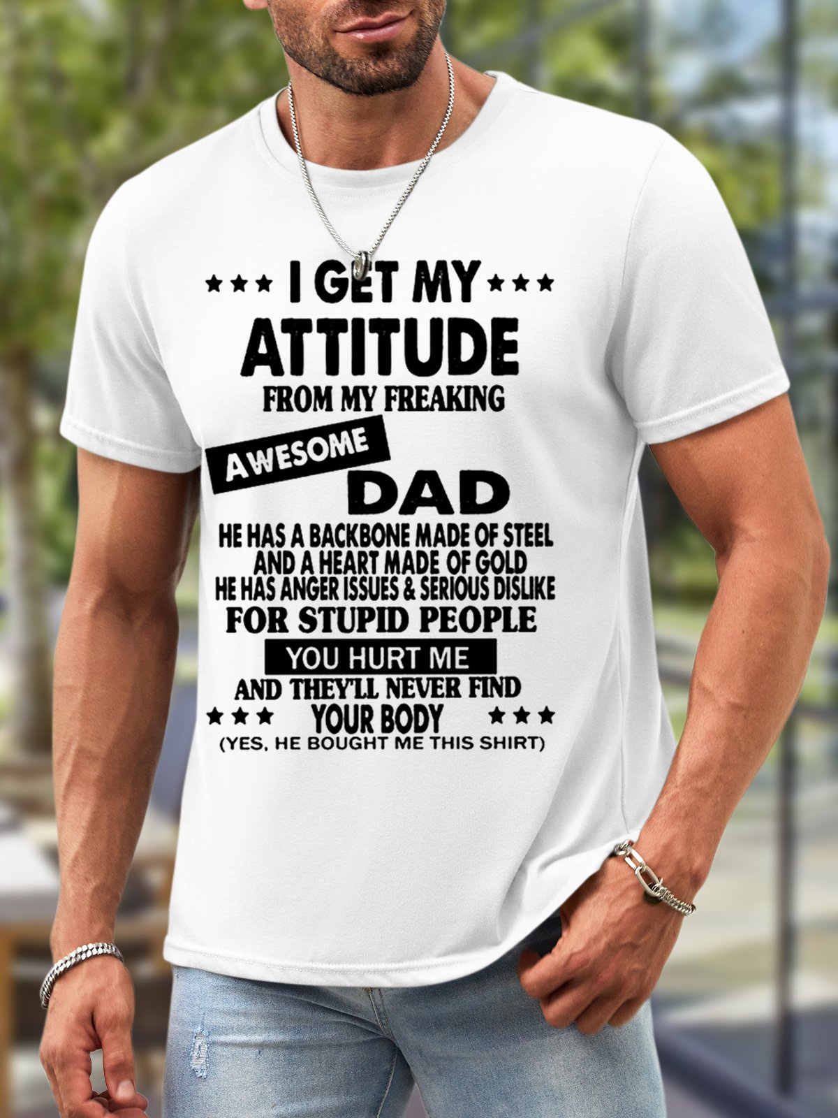 Men I get My Attitude From My Freaking Awesome Dad Waterproof Oilproof And Stainproof Fabric Casual Crew Neck T-Shirt