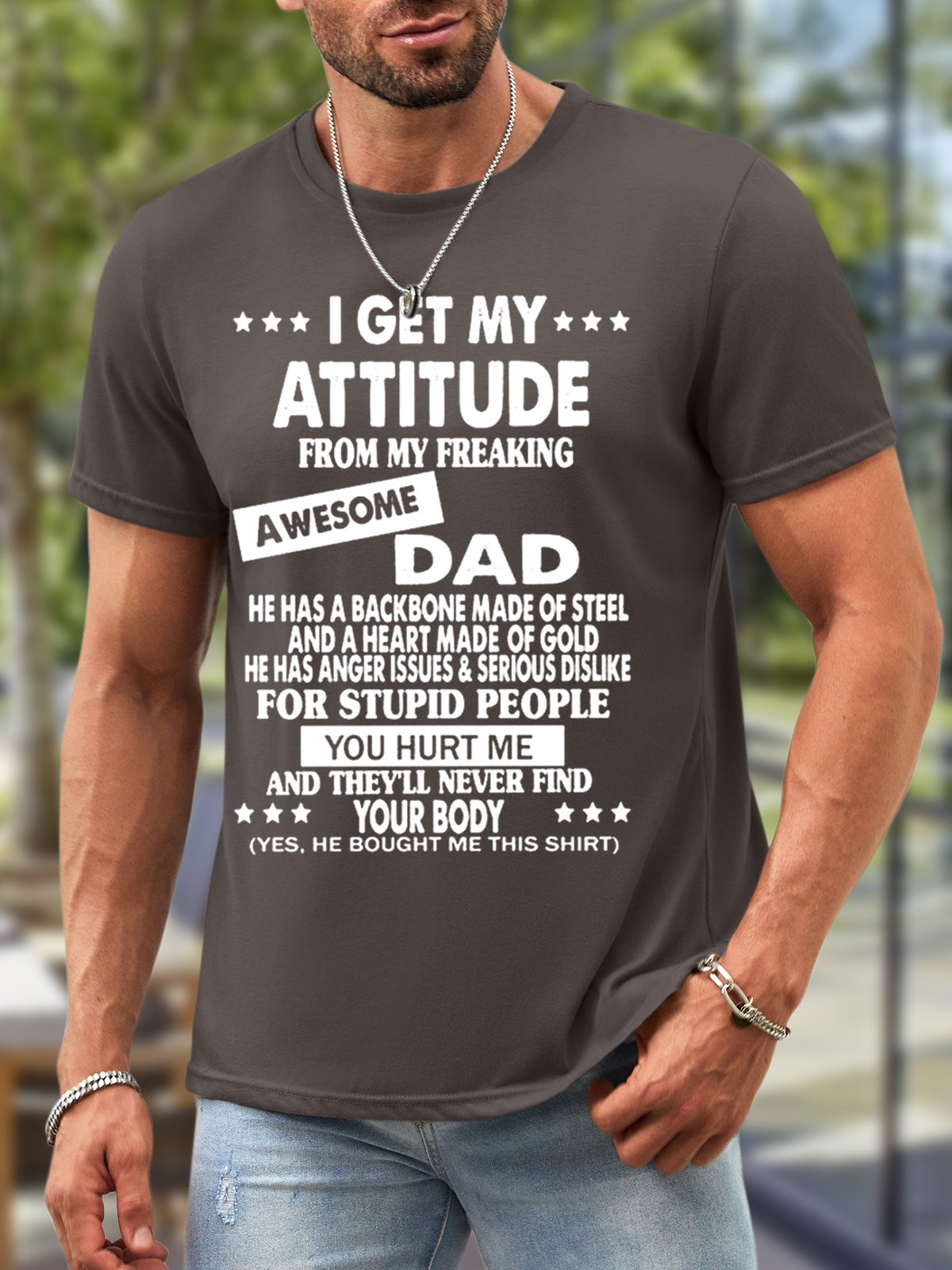 Men I get My Attitude From My Freaking Awesome Dad Waterproof Oilproof And Stainproof Fabric Casual Crew Neck T-Shirt