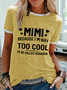 Women's MIMI Because I'M Way Too Cool To Be Called Grandma Funny Text Letters Simple T-Shirt