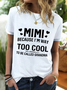 Women's MIMI Because I'M Way Too Cool To Be Called Grandma Funny Text Letters Simple T-Shirt