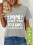 Women's MIMI Because I'M Way Too Cool To Be Called Grandma Funny Text Letters Waterproof Oilproof And Stainproof Fabric T-Shirt