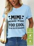 Women's MIMI Because I'M Way Too Cool To Be Called Grandma Funny Text Letters Waterproof Oilproof And Stainproof Fabric T-Shirt